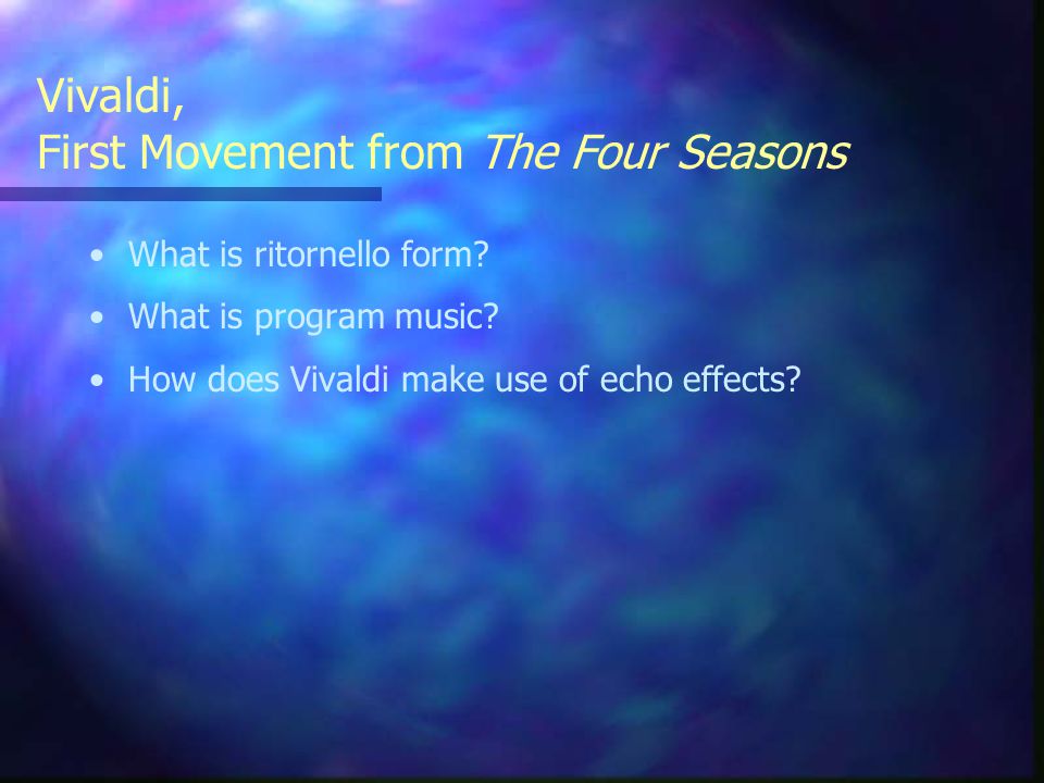 Vivaldi, First Movement from The Four Seasons What is ritornello form.