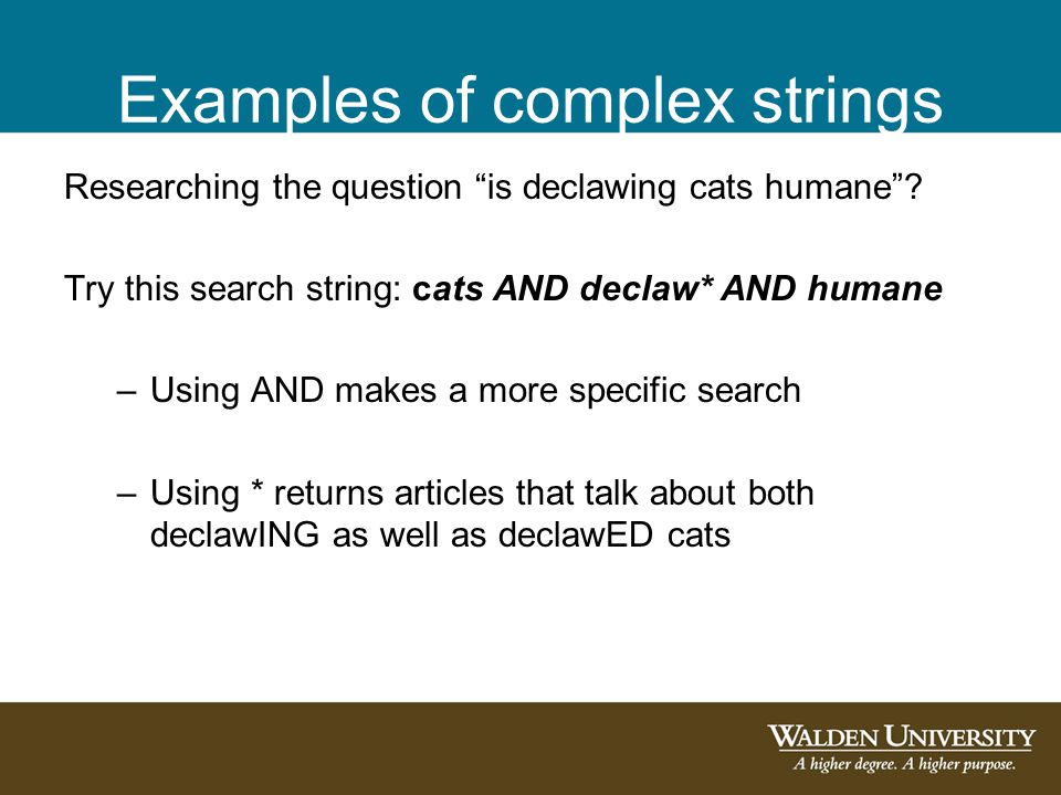 Examples of complex strings Researching the question is declawing cats humane .