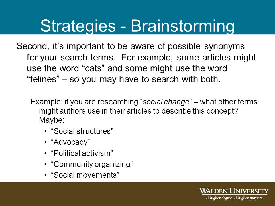 Strategies - Brainstorming Second, it’s important to be aware of possible synonyms for your search terms.