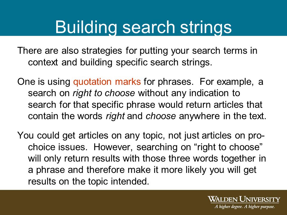Building search strings There are also strategies for putting your search terms in context and building specific search strings.