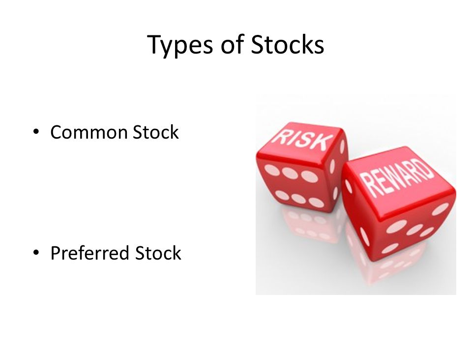 Types of Stocks Common Stock Preferred Stock