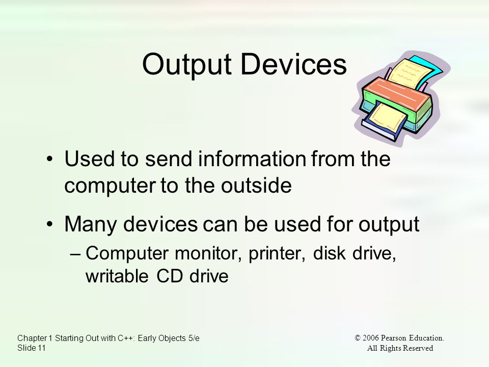 Chapter 1 Starting Out with C++: Early Objects 5/e Slide 11 © 2006 Pearson Education.