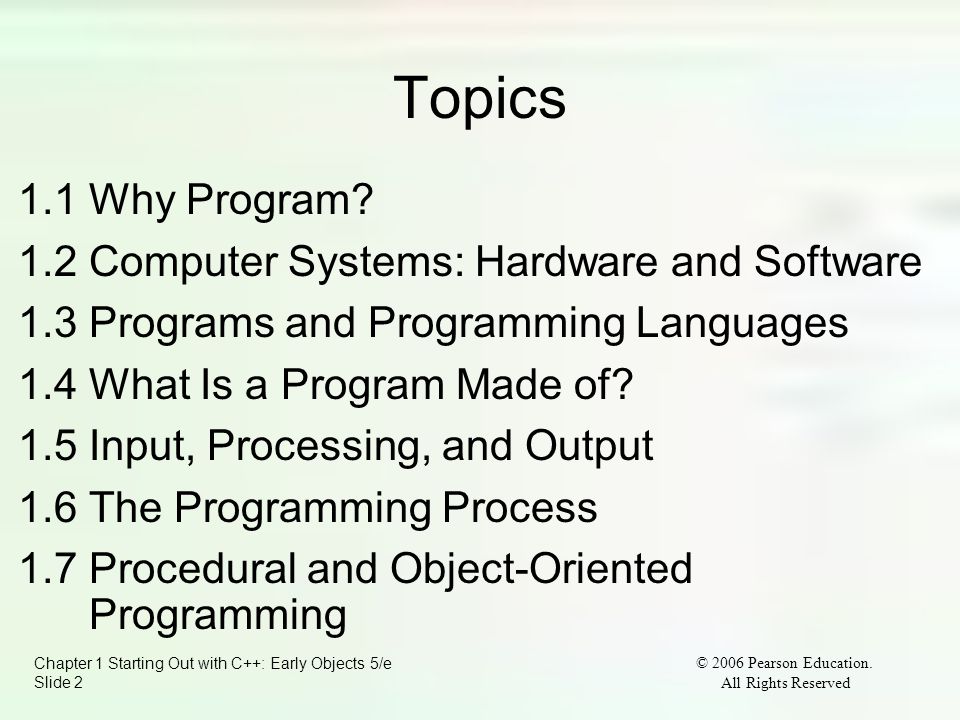 Chapter 1 Starting Out with C++: Early Objects 5/e Slide 2 © 2006 Pearson Education.