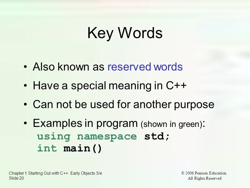 Chapter 1 Starting Out with C++: Early Objects 5/e Slide 20 © 2006 Pearson Education.