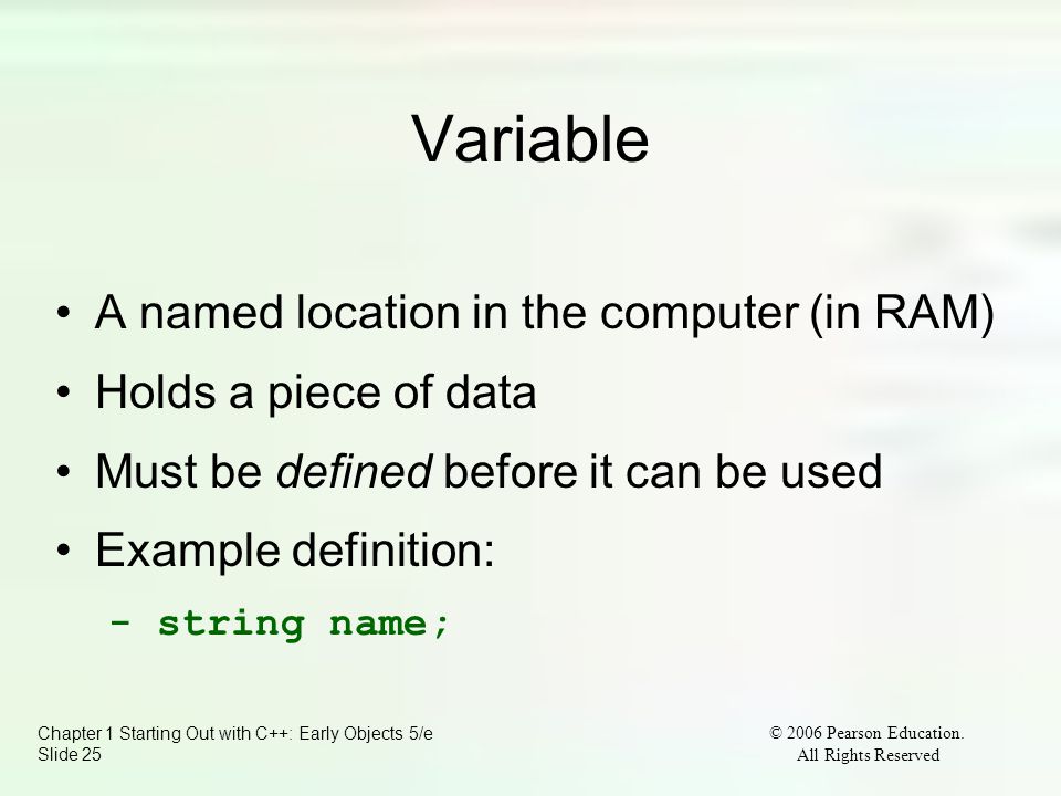 Chapter 1 Starting Out with C++: Early Objects 5/e Slide 25 © 2006 Pearson Education.