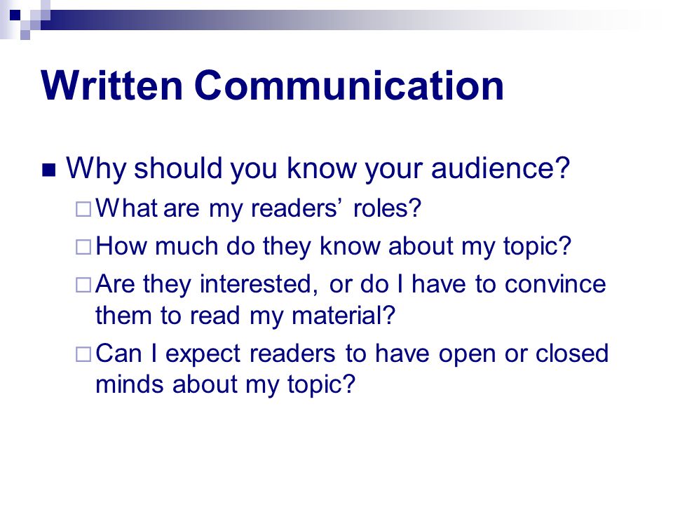 Written Communication Why should you know your audience.
