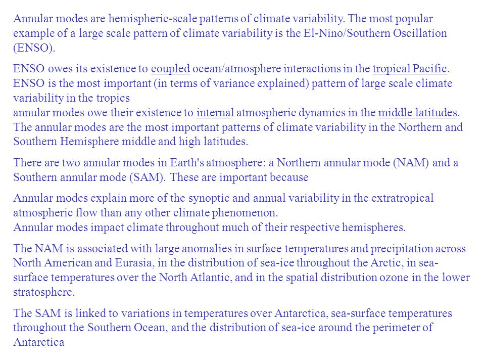 Annular modes are hemispheric-scale patterns of climate variability.