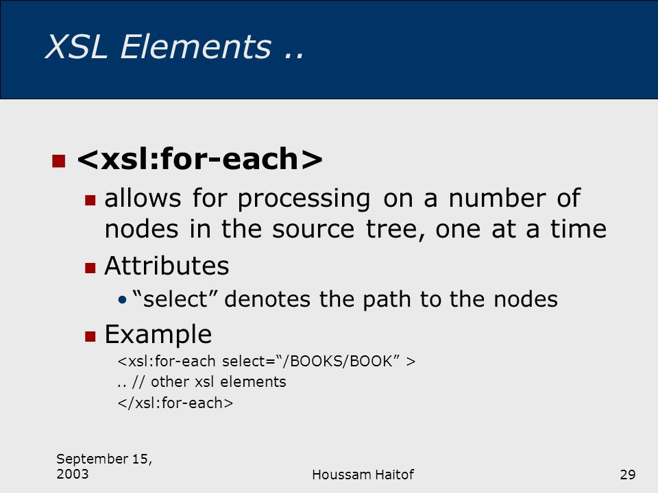 September 15, 2003Houssam Haitof29 XSL Elements..