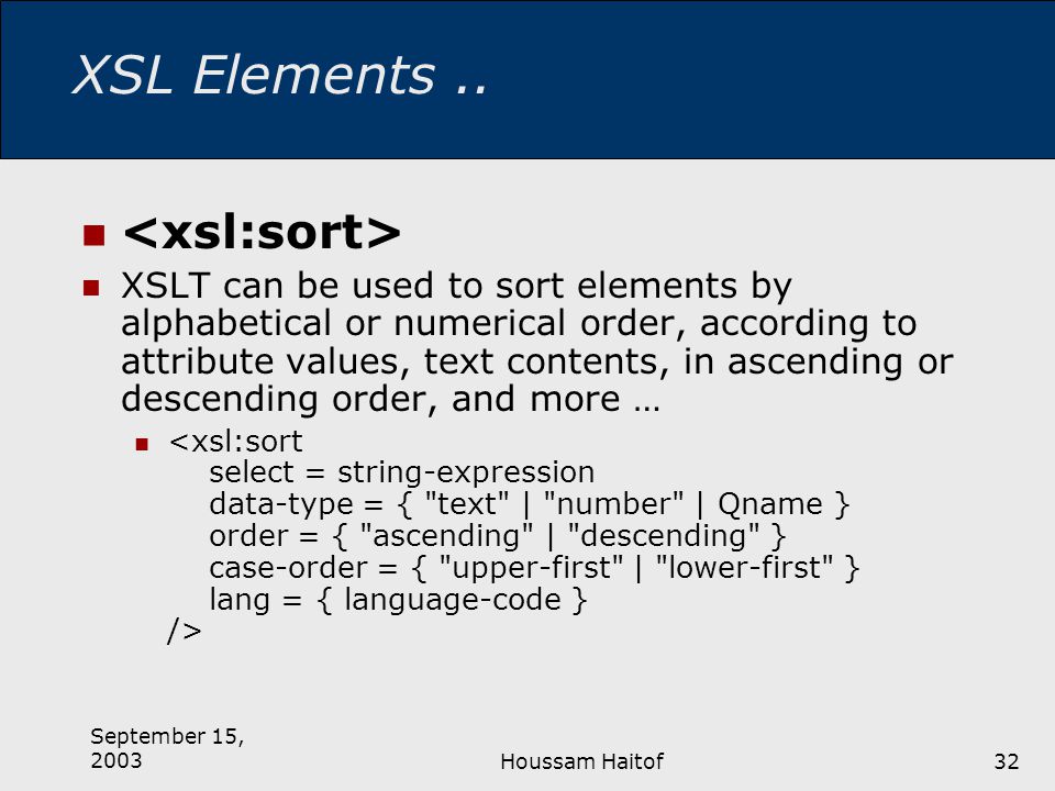 September 15, 2003Houssam Haitof32 XSL Elements..