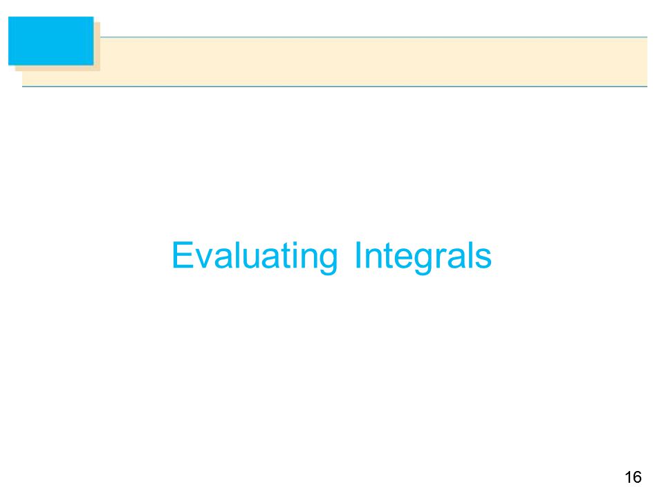 16 Evaluating Integrals
