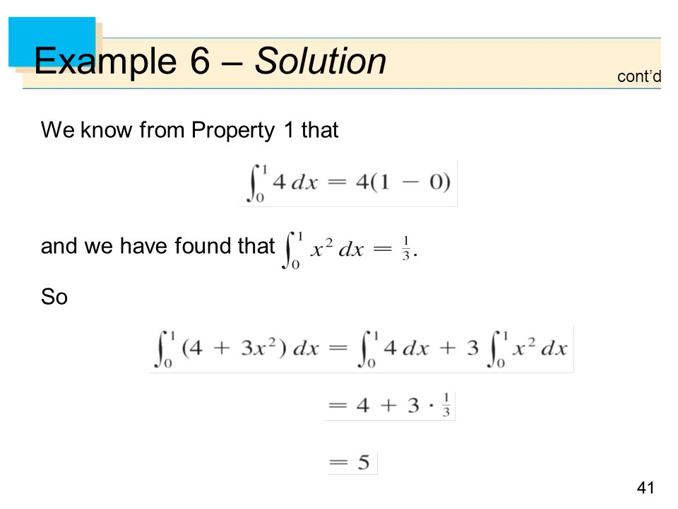 41 Example 6 – Solution We know from Property 1 that and we have found that So cont’d