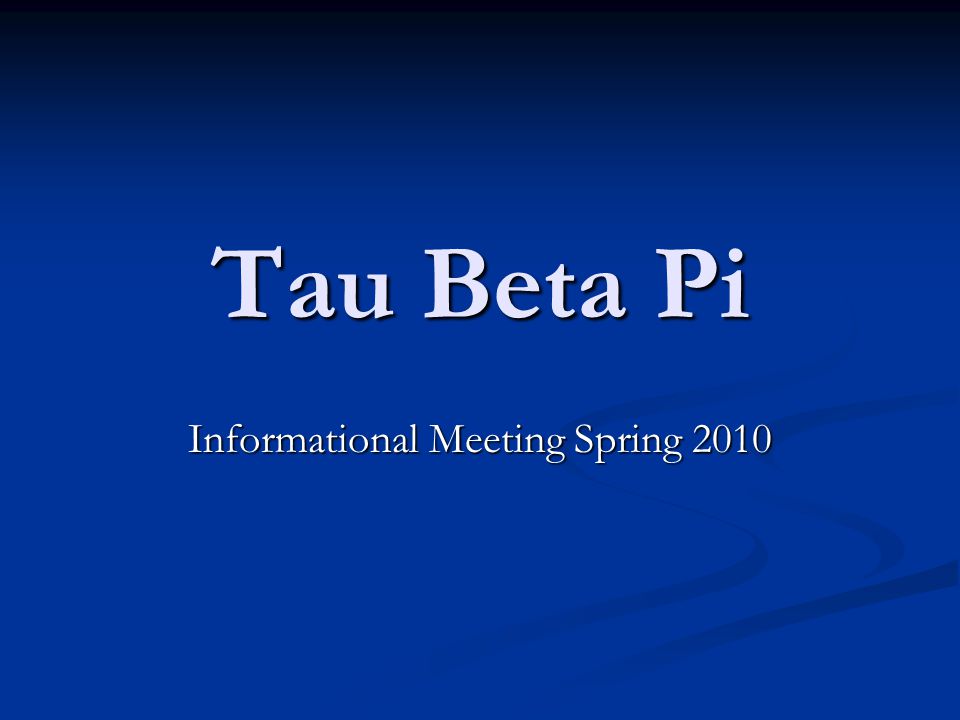 Tau Beta Pi Informational Meeting Spring 2010