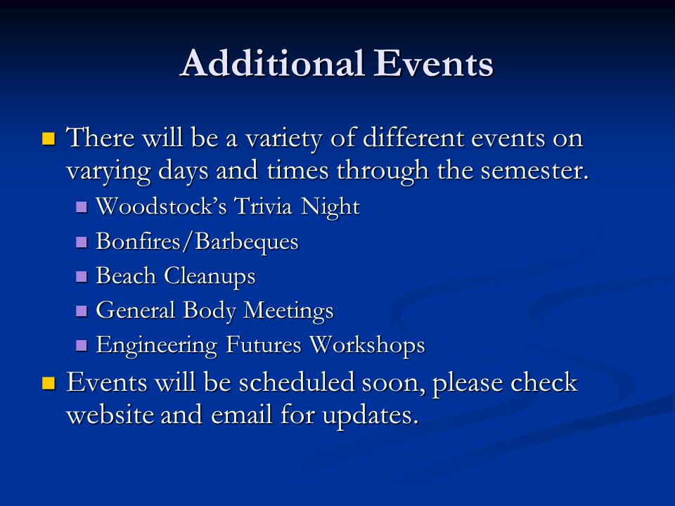 Additional Events There will be a variety of different events on varying days and times through the semester.