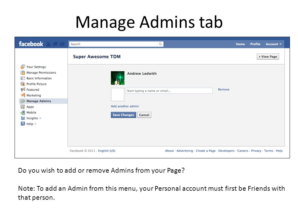 Manage Admins tab Do you wish to add or remove Admins from your Page.