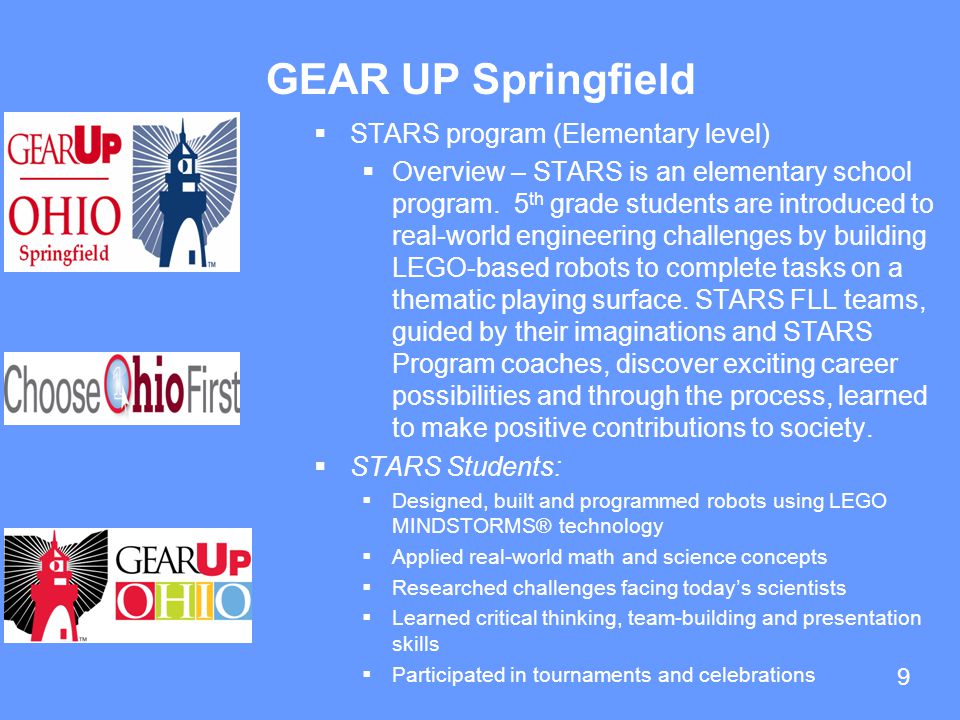 9 GEAR UP Springfield  STARS program (Elementary level)  Overview – STARS is an elementary school program.