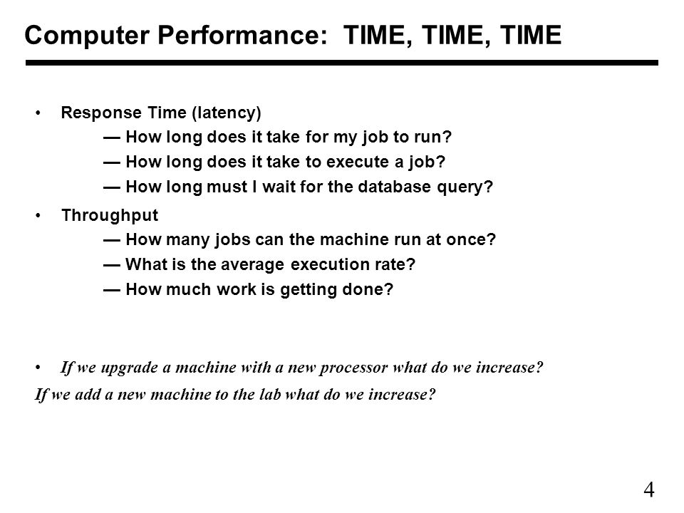 4 Response Time (latency) — How long does it take for my job to run.
