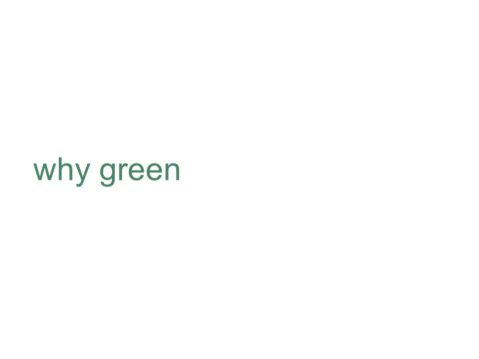 why green