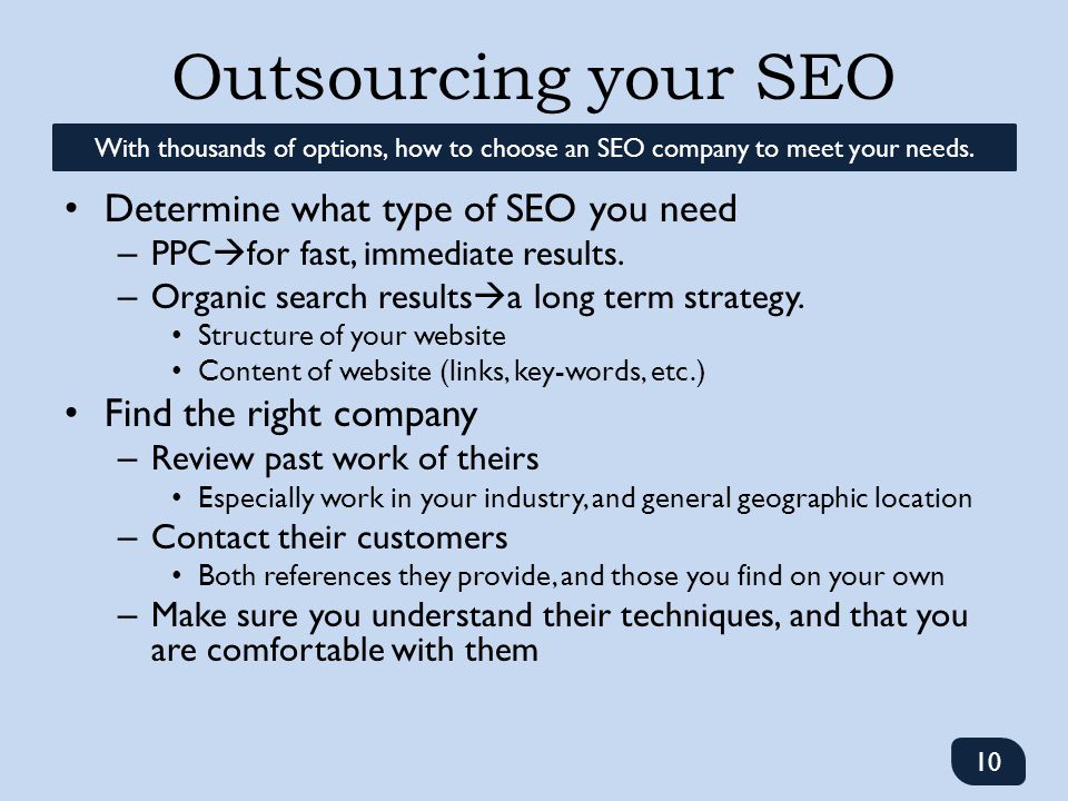 Outsourcing your SEO Determine what type of SEO you need – PPC  for fast, immediate results.