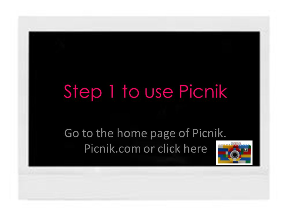 Step 1 to use Picnik Go to the home page of Picnik. Picnik.com or click here