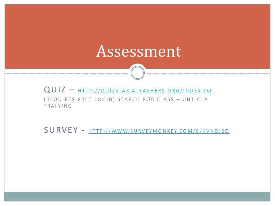 QUIZ –     (REQUIRES FREE LOGIN) SEARCH FOR CLASS – UNT GLA TRAINING SURVEY Assessment