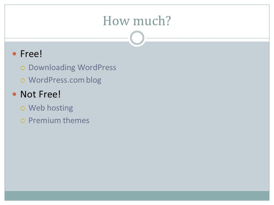 How much. Free.  Downloading WordPress  WordPress.com blog Not Free.