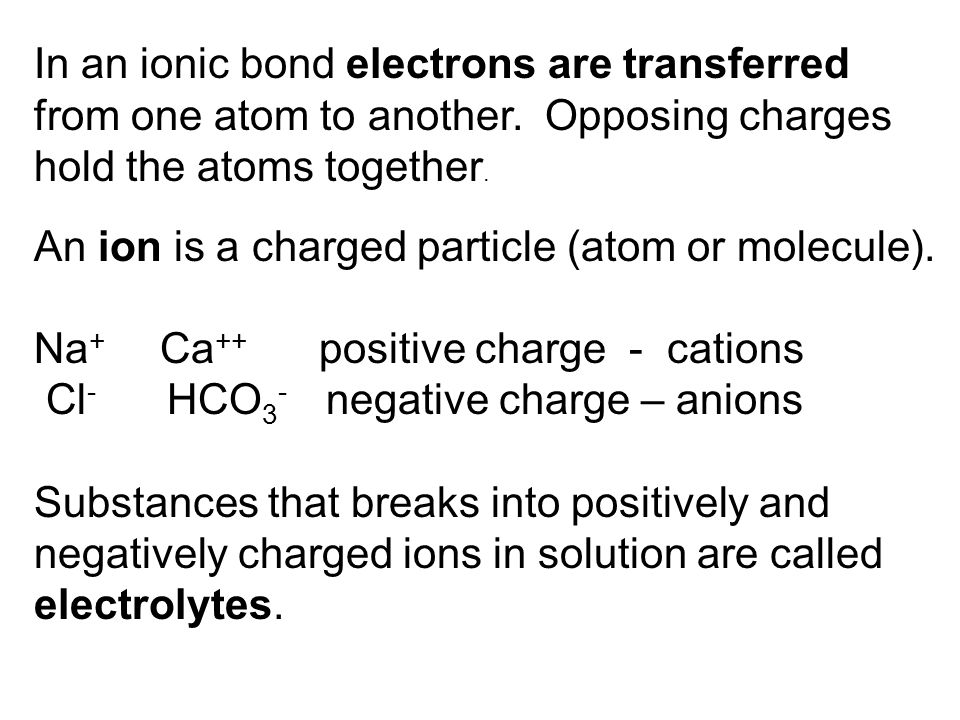 In an ionic bond electrons are transferred from one atom to another.