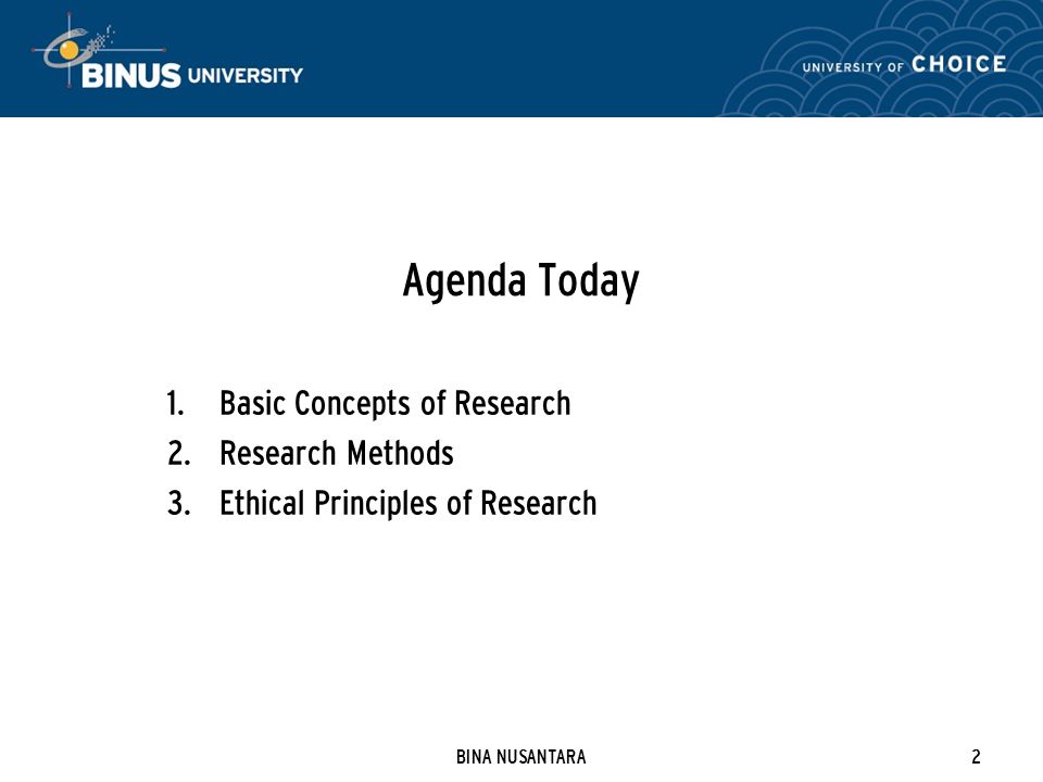 BINA NUSANTARA2 Agenda Today 1. Basic Concepts of Research 2.