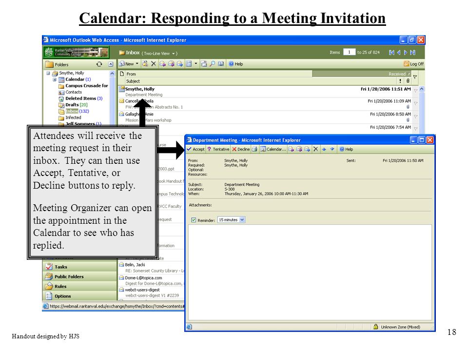 18 Calendar: Responding to a Meeting Invitation Handout designed by HJS Attendees will receive the meeting request in their inbox.
