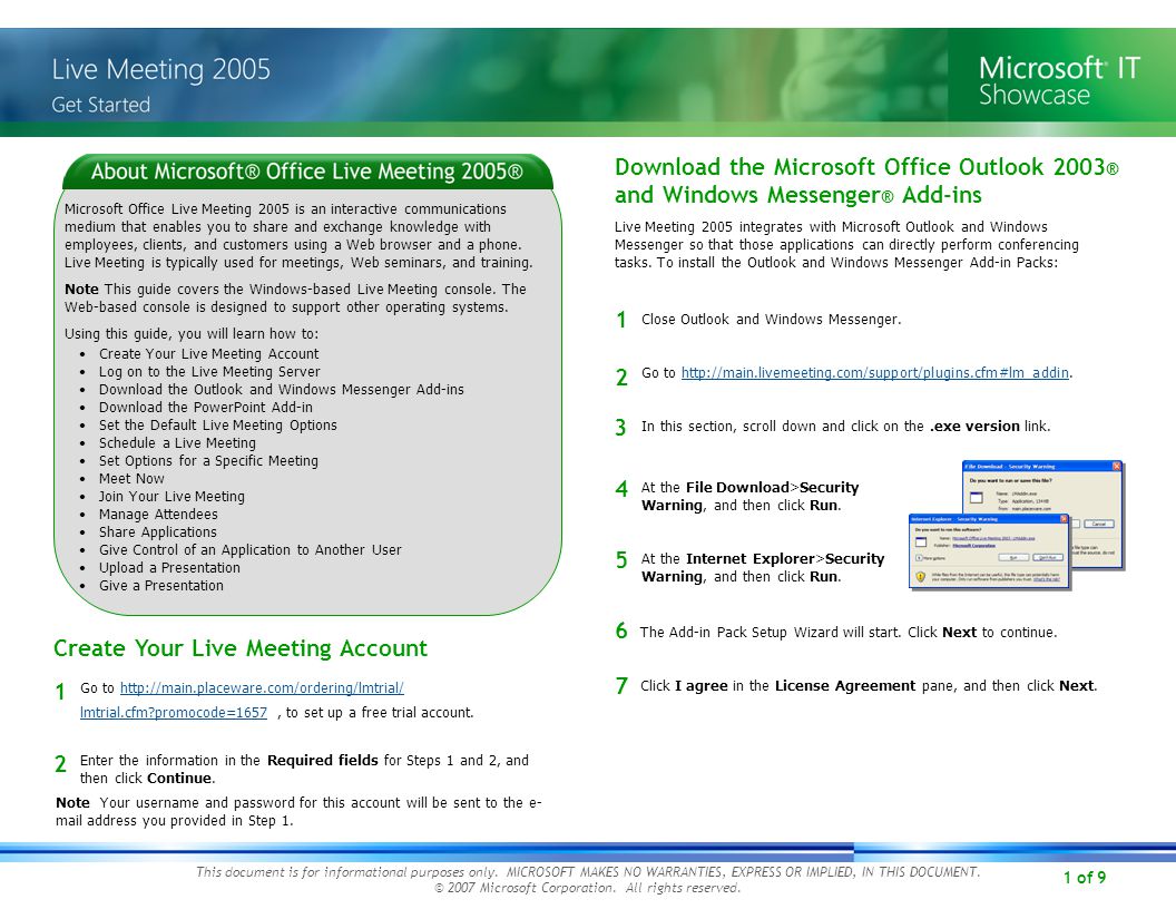 1 of 9 Microsoft Office Live Meeting 2005 is an interactive communications medium that enables you to share and exchange knowledge with employees, clients, and customers using a Web browser and a phone.