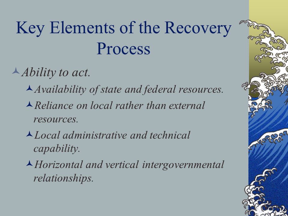 Key Elements of the Recovery Process Ability to act.