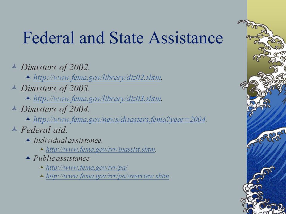 Federal and State Assistance Disasters of