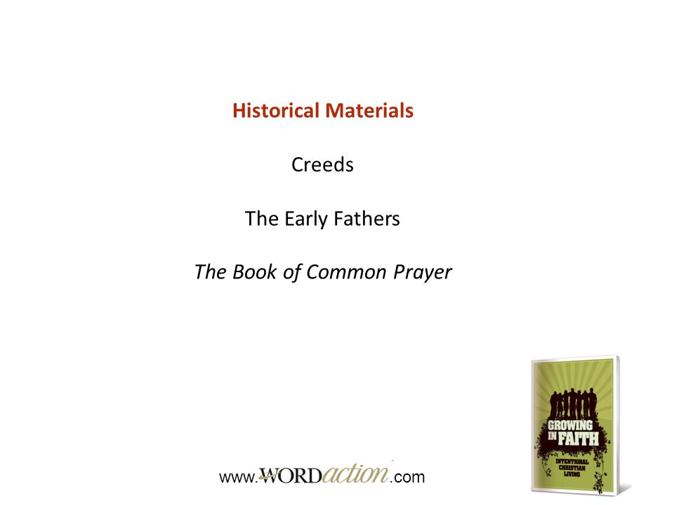 Historical Materials Creeds The Early Fathers The Book of Common Prayer