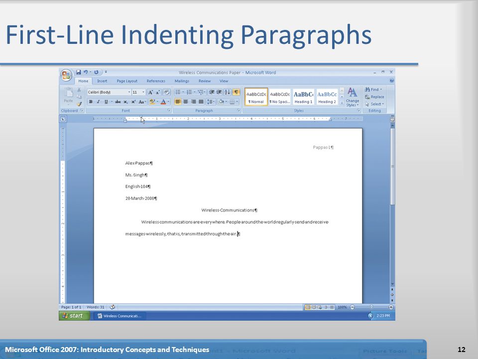 First-Line Indenting Paragraphs 12Microsoft Office 2007: Introductory Concepts and Techniques