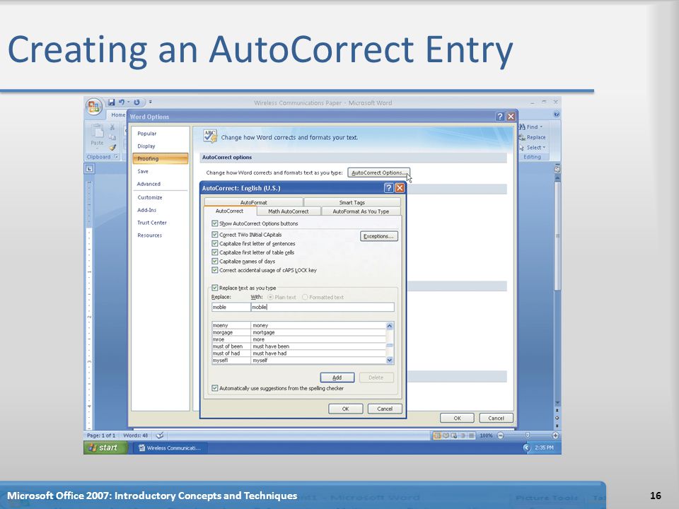 Creating an AutoCorrect Entry 16Microsoft Office 2007: Introductory Concepts and Techniques