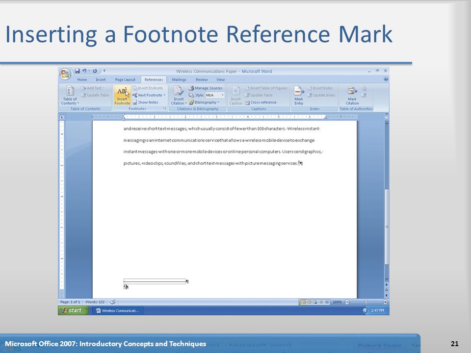 Inserting a Footnote Reference Mark 21Microsoft Office 2007: Introductory Concepts and Techniques