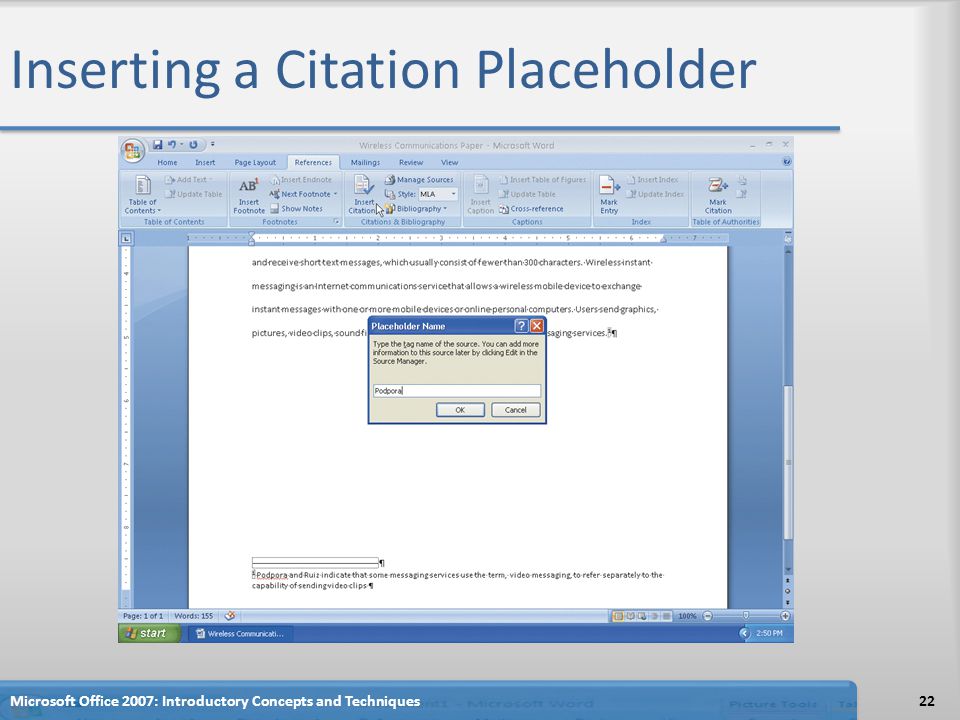 Inserting a Citation Placeholder 22Microsoft Office 2007: Introductory Concepts and Techniques