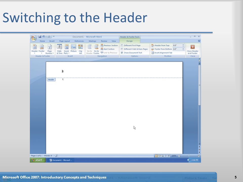 Switching to the Header 5Microsoft Office 2007: Introductory Concepts and Techniques