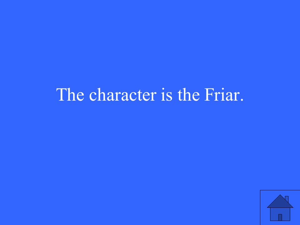 The character is the Friar.
