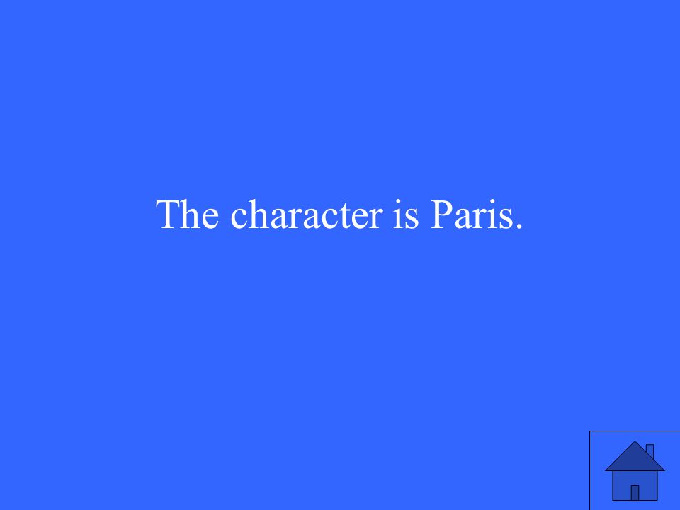 The character is Paris.
