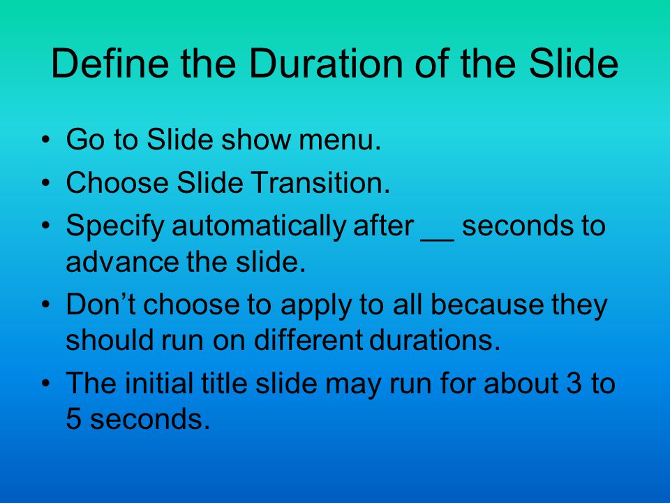 Define the Duration of the Slide Go to Slide show menu.