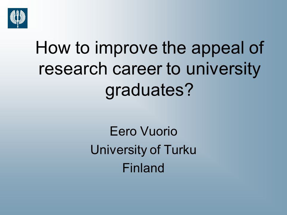 How to improve the appeal of research career to university graduates.