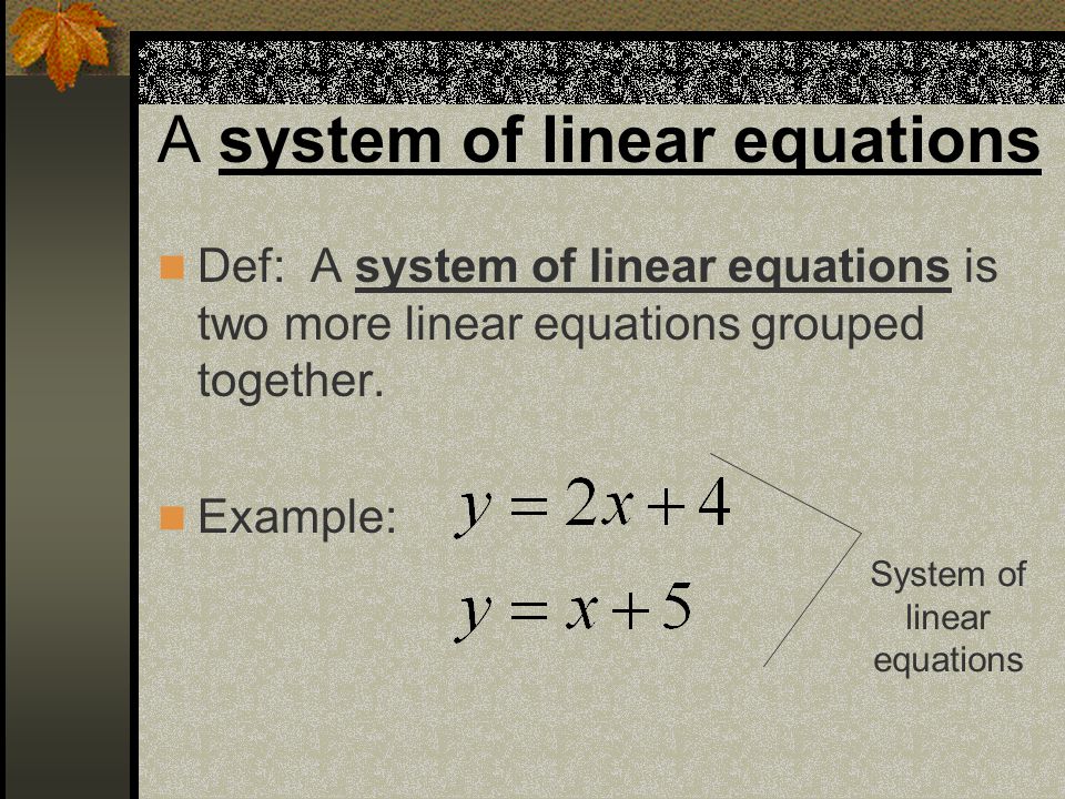 4.1 System of linear Equations Solving graphically Solving by substitution Solving by addition
