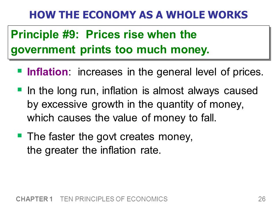 26 CHAPTER 1 TEN PRINCIPLES OF ECONOMICS HOW THE ECONOMY AS A WHOLE WORKS  Inflation: increases in the general level of prices.