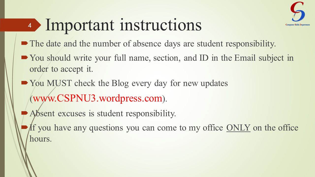 Important instructions  The date and the number of absence days are student responsibility.