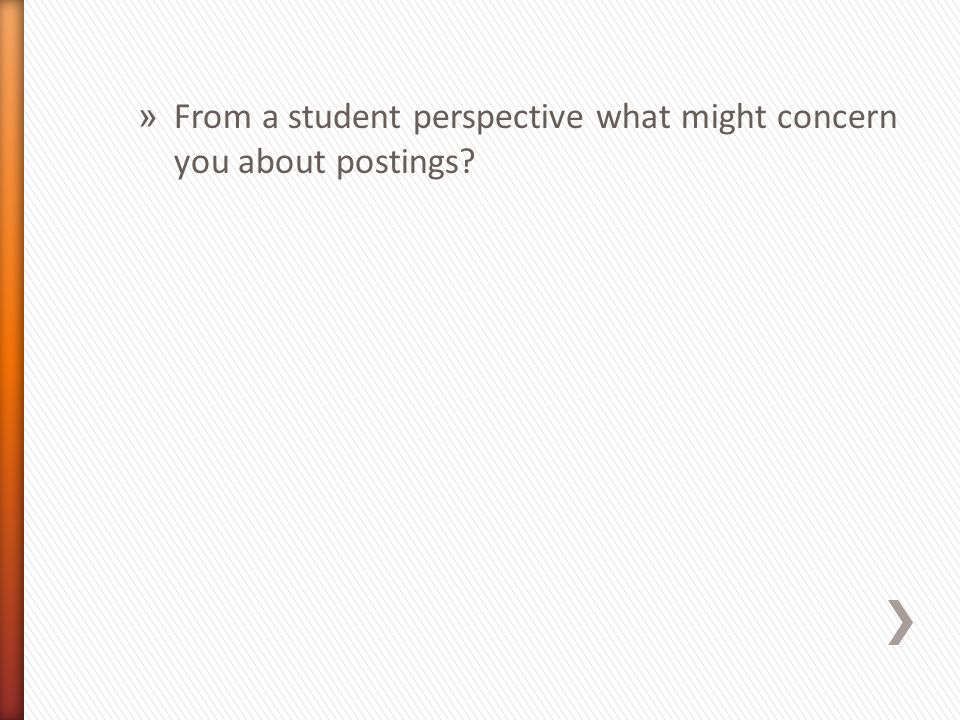 » From a student perspective what might concern you about postings