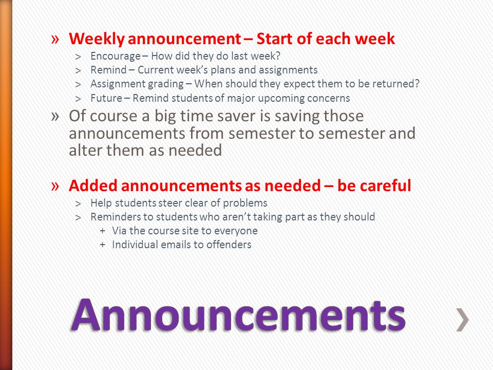 » Weekly announcement – Start of each week ˃Encourage – How did they do last week.