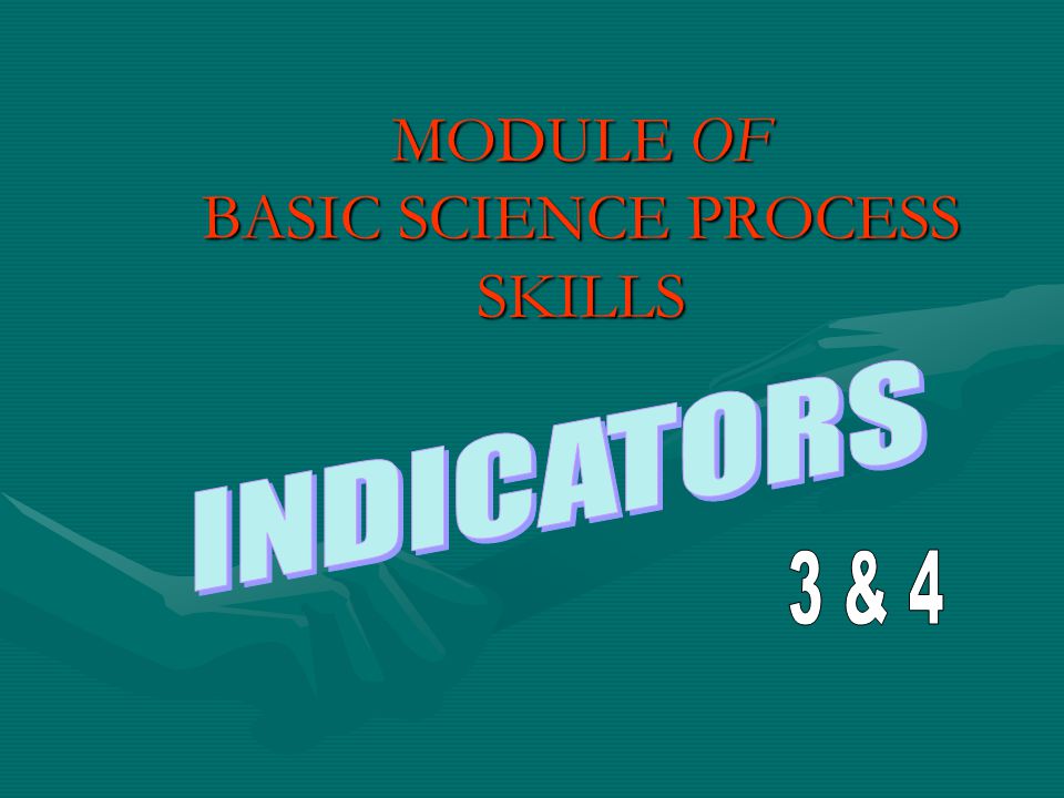 MODULE OF BASIC SCIENCE PROCESS SKILLS