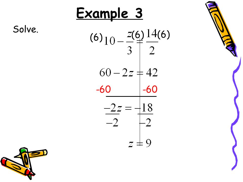 Solving Two Step Equations Objectives 6 Example 3 Solve 60