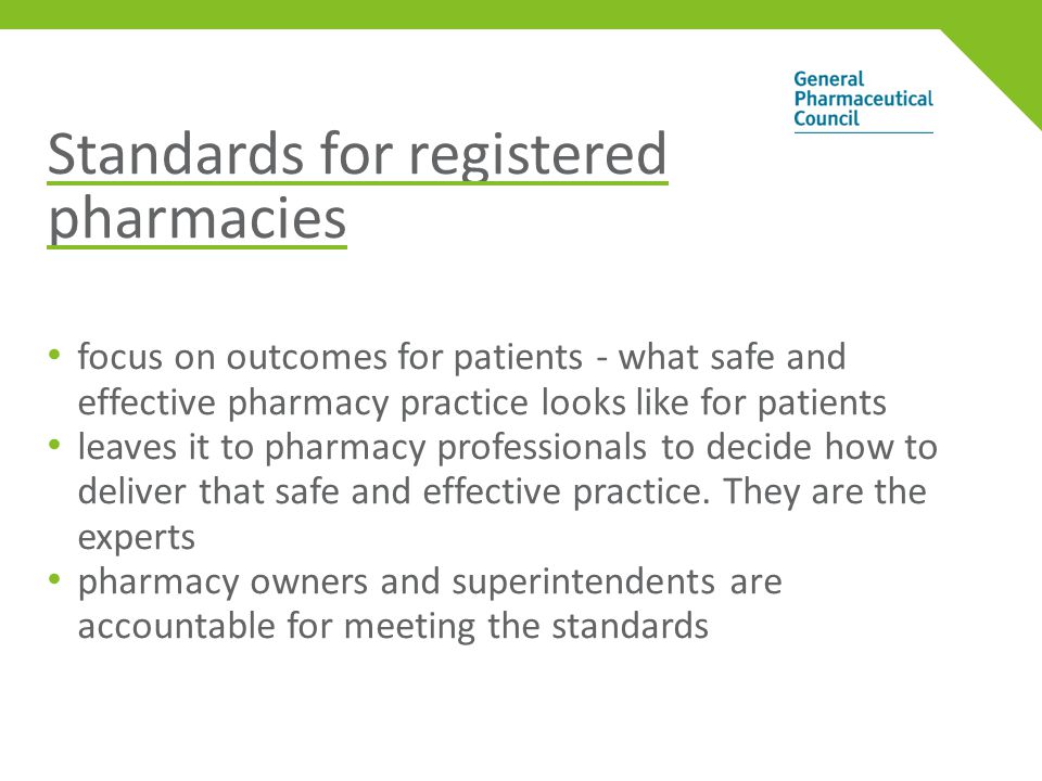 focus on outcomes for patients - what safe and effective pharmacy practice looks like for patients leaves it to pharmacy professionals to decide how to deliver that safe and effective practice.