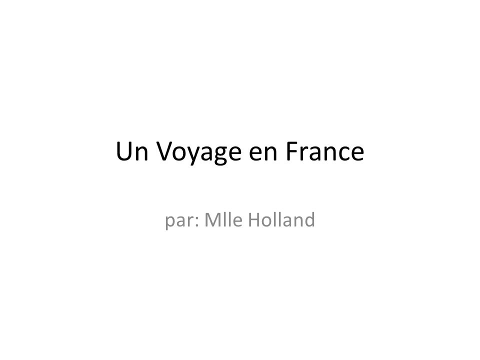 Un Voyage en France par: Mlle Holland